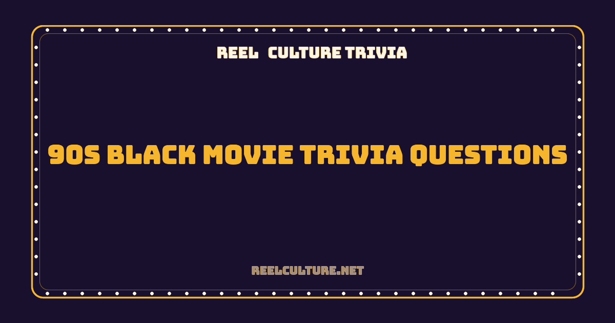 90s Black Movie Trivia Questions
