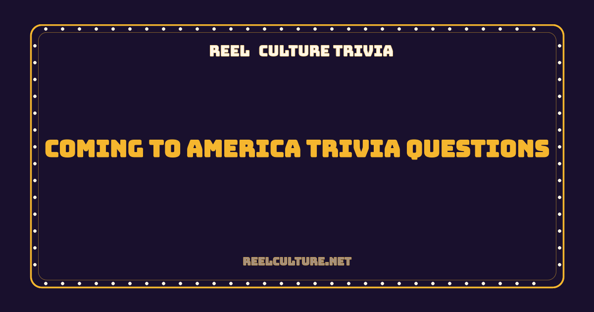 Coming to America Trivia Questions