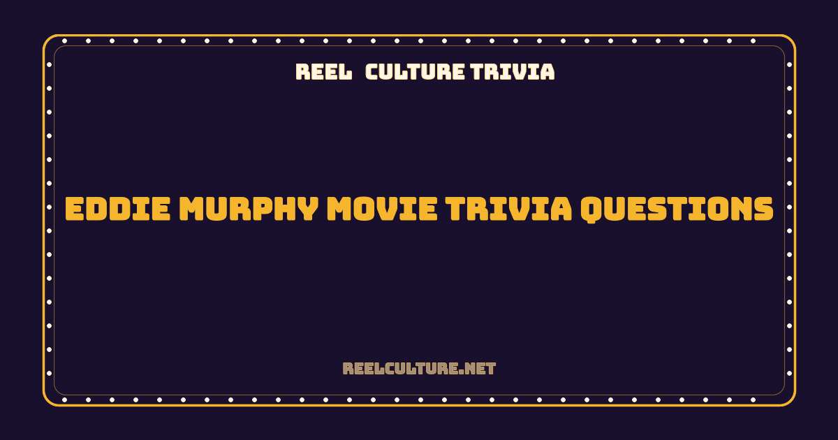 Eddie Murphy Movie Trivia Questions