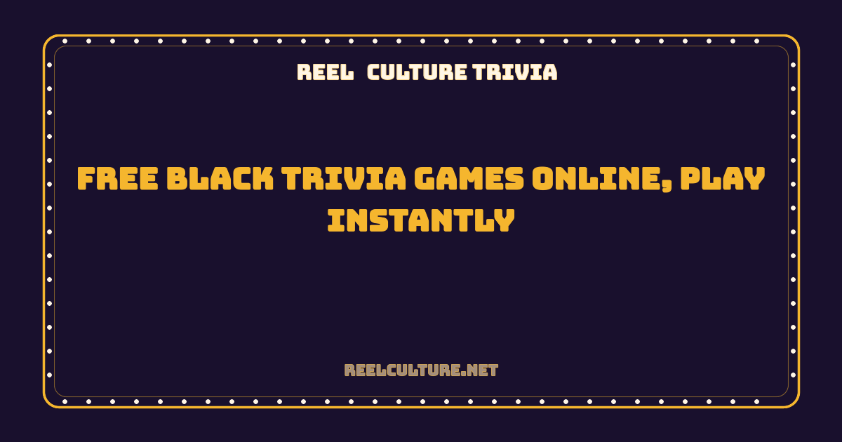 Free Black Trivia Games Online, Play Instantly