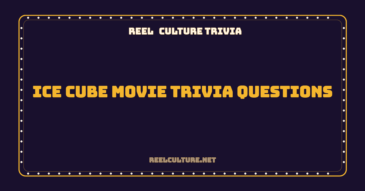 Ice Cube Movie Trivia Questions