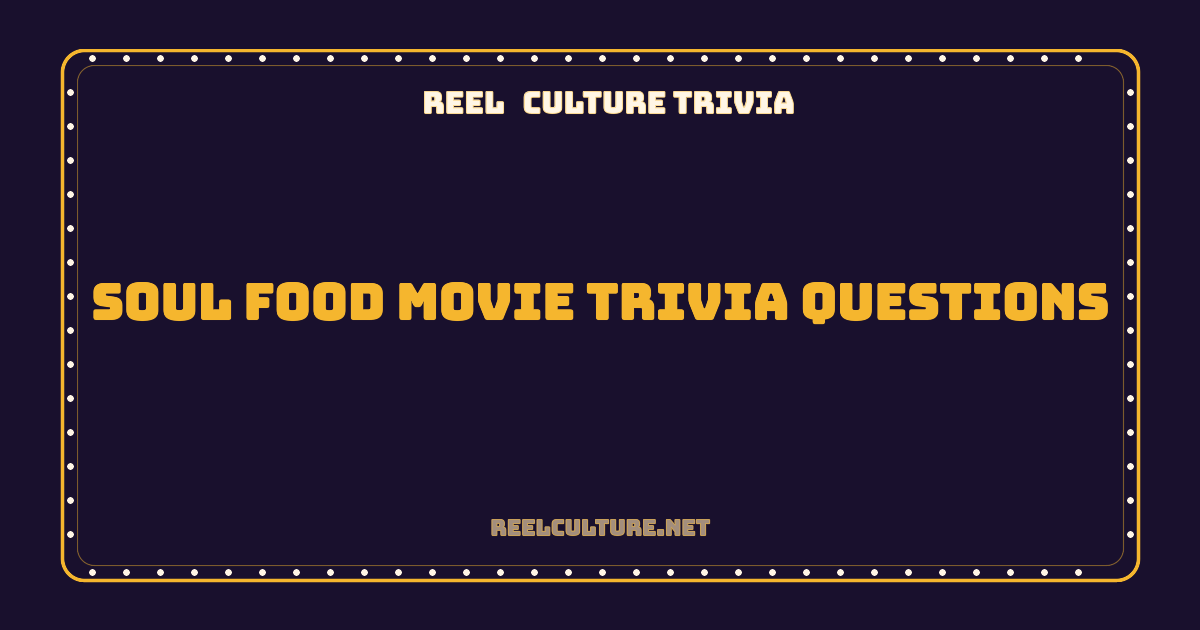 Soul Food Movie Trivia Questions