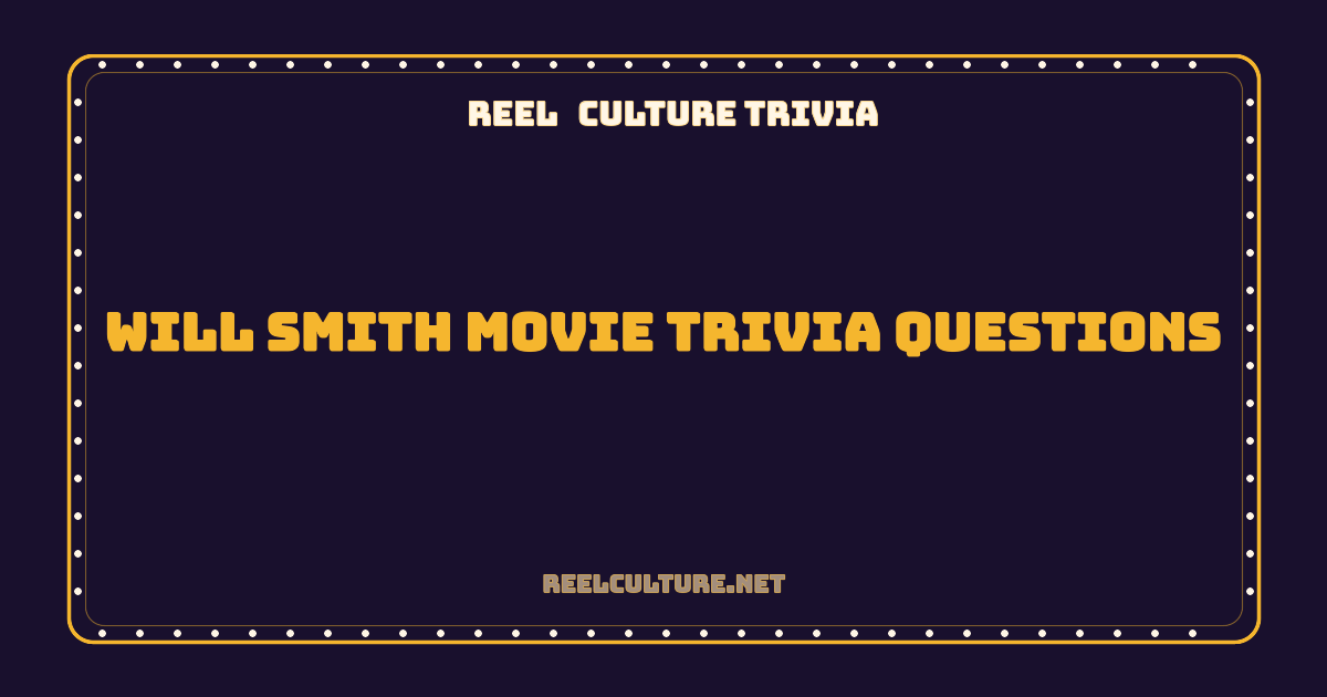 Will Smith Movie Trivia Questions